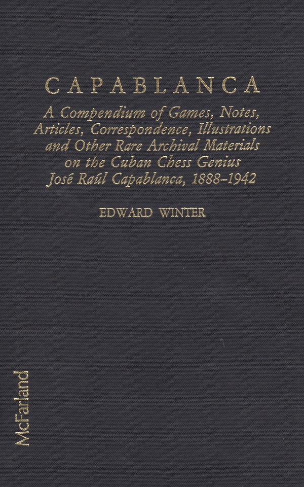 José Raúl Capablanca Miscellanea by Edward Winter