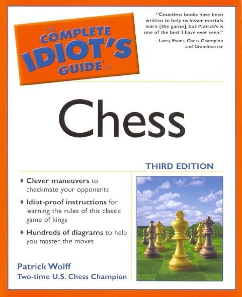 Wolff Patrick The Complete Idiot 39 S Guide To Chess, PDF, Chess