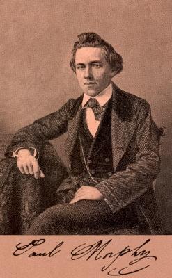 My Great Predecessor : Paul Charles Morphy – ChessGrad