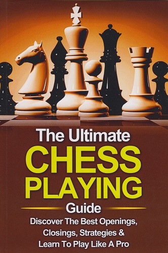 How to Win at Chess: The Ultimate Guide for Beginners and Beyond  (Hardcover)